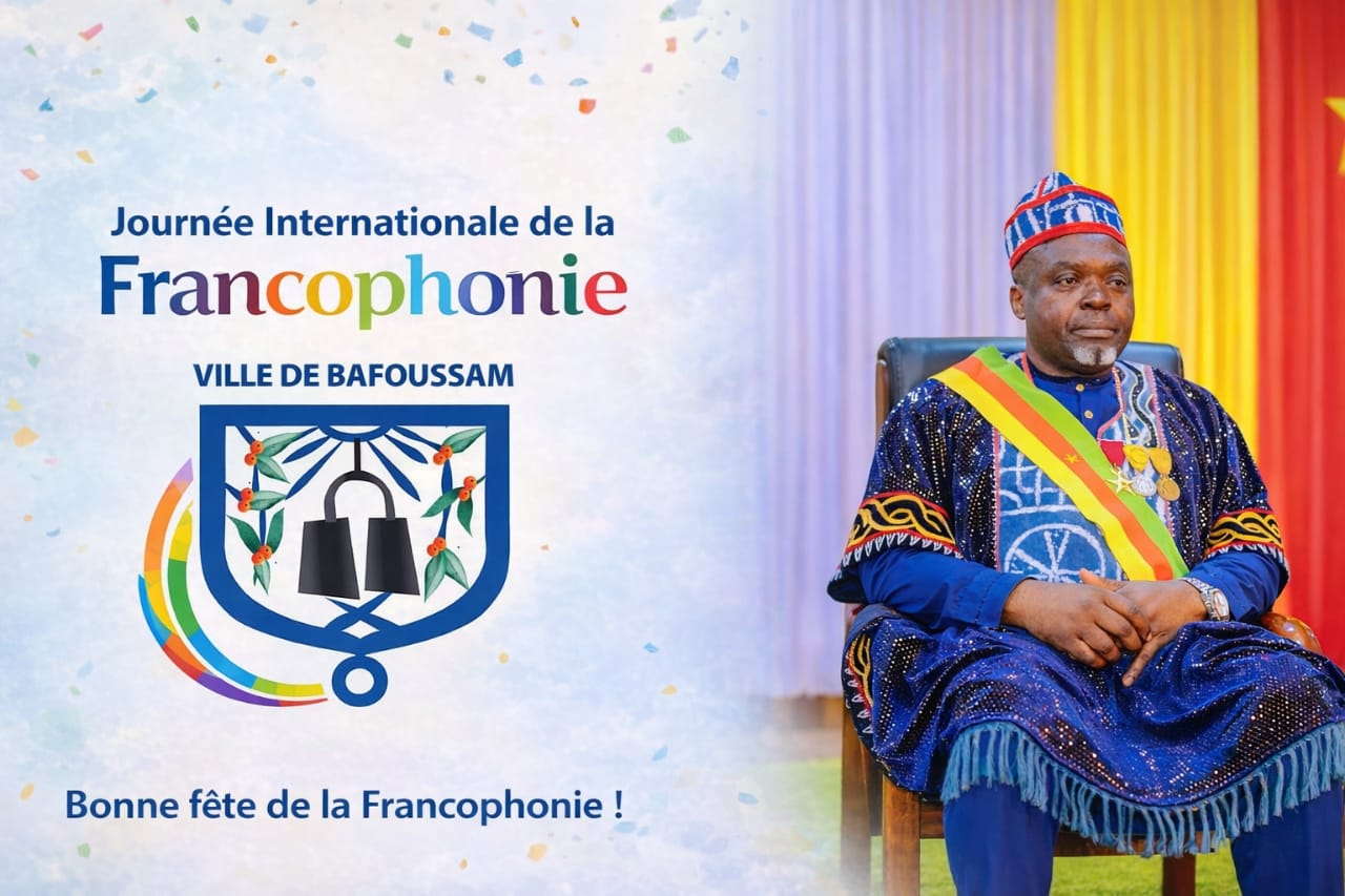 Message de Monsieur le Maire de Bafoussam à l’occasion de la Journée Internationale de la Francophonie 2026